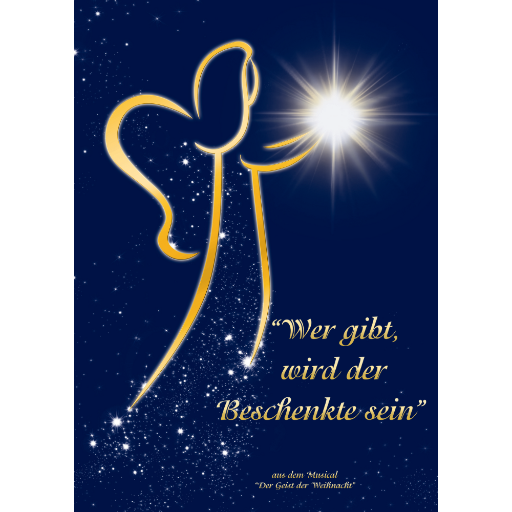 Poster mit goldenem Engel und Aufschrift _Wer gibt wird der Beschenkte sein_ aus dem Musical_Der Geist der Weihnacht_ Hintergrund tiefblau
